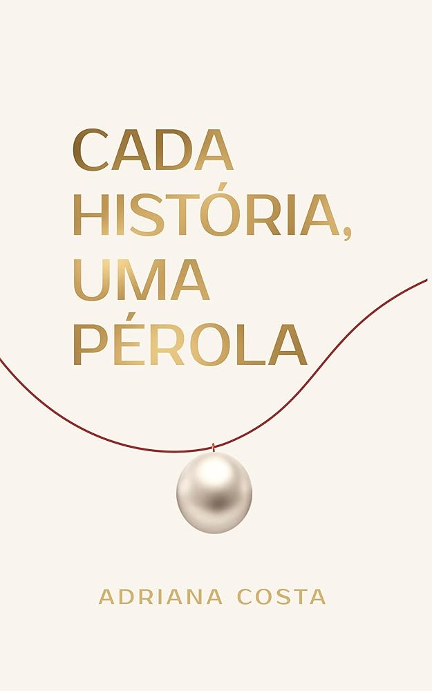Capa do livro Cada História, Uma Pérola — Volume 2: Jesus, o Filho, por Adriana Costa